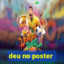 deu no poster